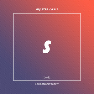 ดาวน์โหลดและฟังเพลง sowhereareyounow? (feat. Lokid) พร้อมเนื้อเพลงจาก SOUND PALETTE