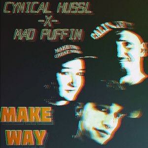 Listen to Make Way (Cynical Rude Boy Remix) (Explicit) (Cynical Rude Boy Remix|Explicit) song with lyrics from Cynical Hussl