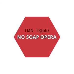 No Soap Opera dari TMN TRIGGZ
