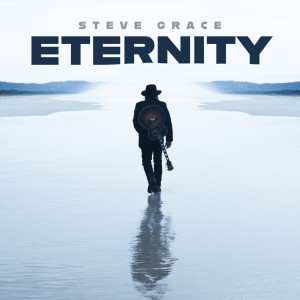 Album Eternity from Steve Grace