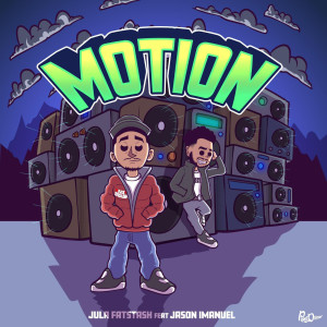 Listen to Motion song with lyrics from Jula Fatstash
