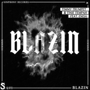 ดาวน์โหลดและฟังเพลง Blazin (feat. Enisa) พร้อมเนื้อเพลงจาก Timmy Trumpet