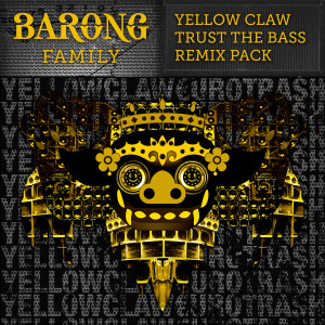 Yellow Claw的專輯Trust The Bass Remix Pack (Explicit)