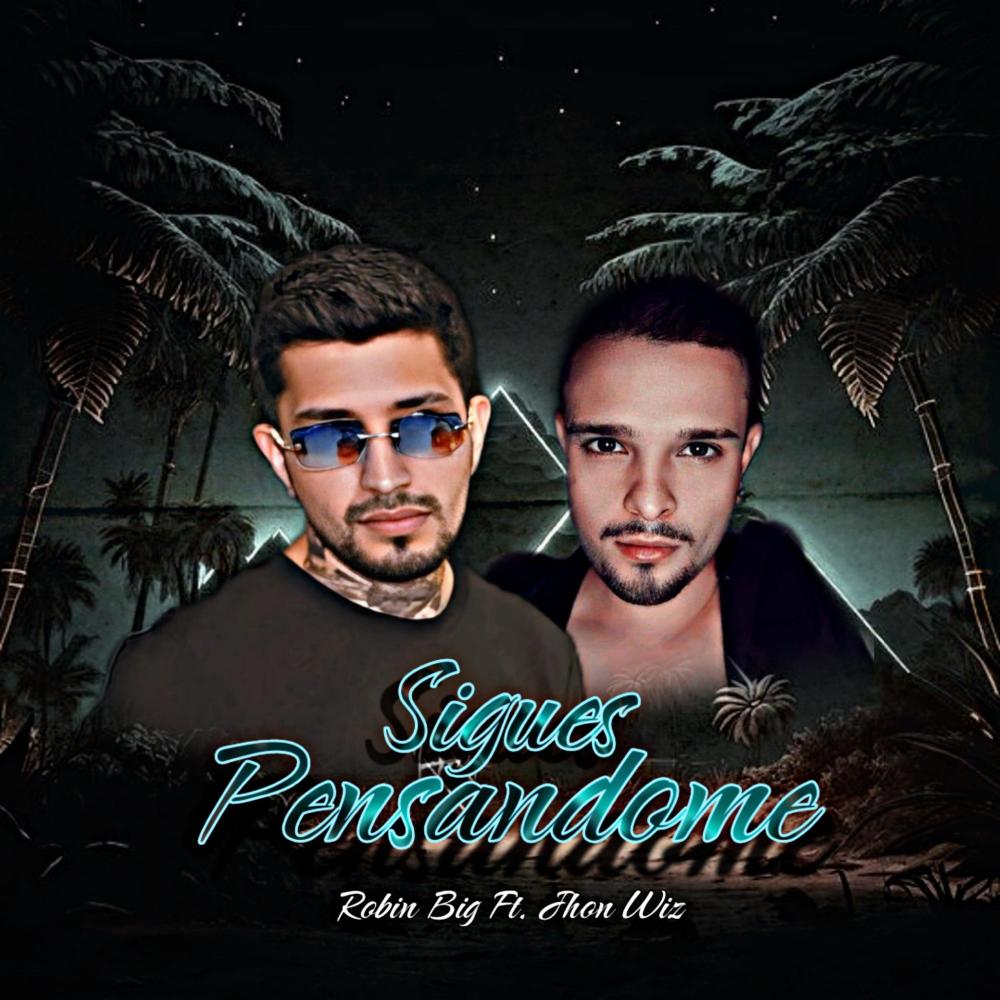 Sigues Pensandome (feat. Jhon Wiz) (Explicit)