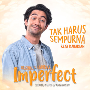 Reza Rahadian的專輯Tak Harus Sempurna (OST Film Imperfect: Karier, Cinta & Timbangan)