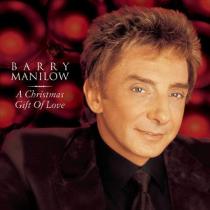 Barry Manilow的專輯A Christmas Gift Of Love