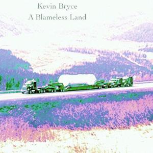 อัลบัม A Blameless Land ศิลปิน Kevin Bryce