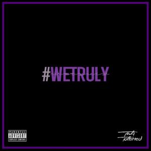 Doopy Rugz的專輯#WETRULY (Explicit)
