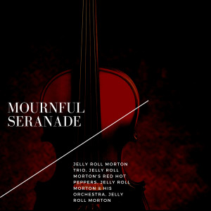 Album Mournful Seranade from Jelly Roll Morton