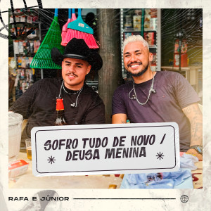Album Sofro Tudo De Novo / Deusa Menina (Na Bebura, Ao Vivo) from Rafa e Junior