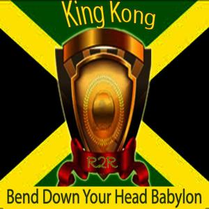 Bend Down Your Head Babylon