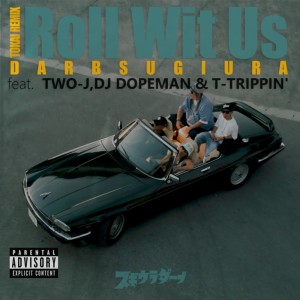 อัลบัม Roll With Us (feat. TWO-J, DJ DOPEMAN & T-TRIPPIN') [TOKAI REMIX] ศิลปิน TWO-J