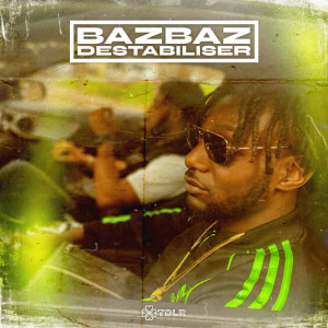 Listen to Déstabiliser song with lyrics from Bazbaz