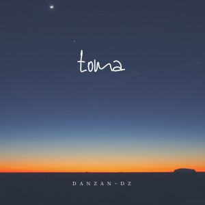 Dengarkan lagu Toma (Explicit) nyanyian DANZAN-DZ dengan lirik