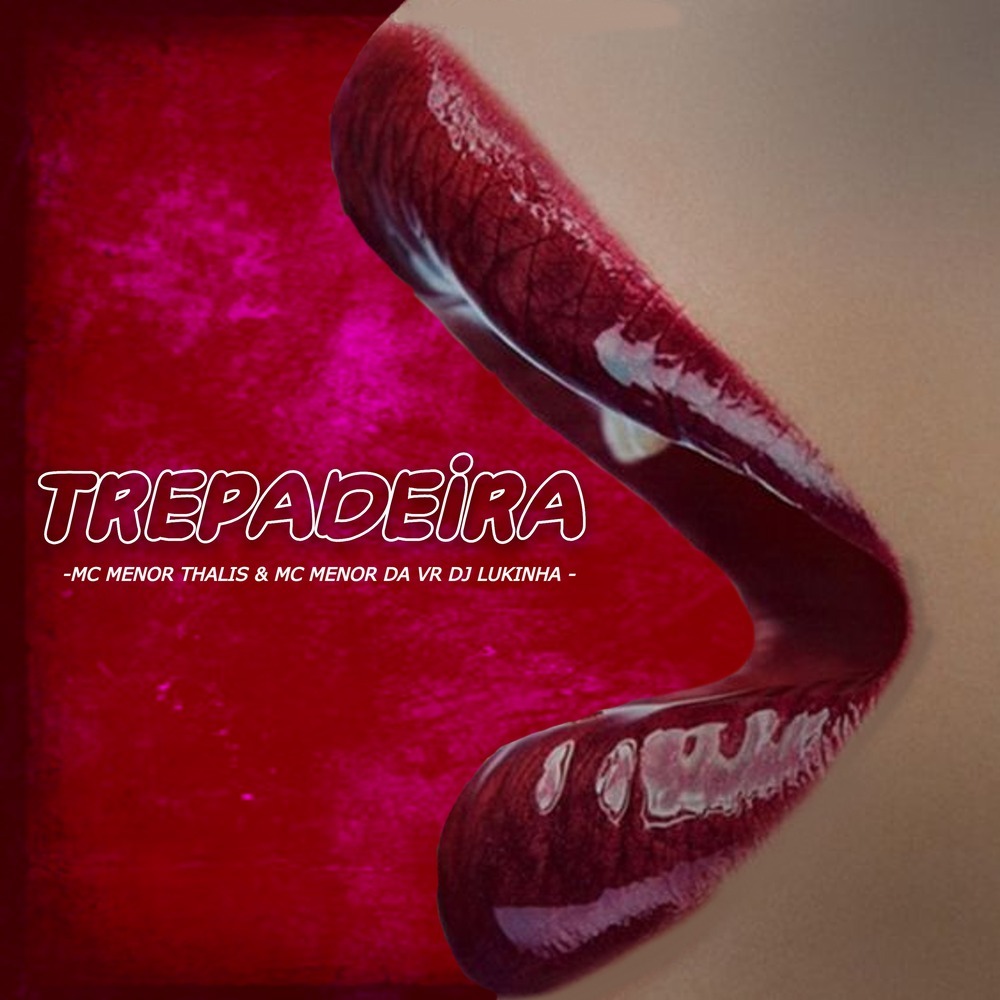 Trepadeira (Explicit)
