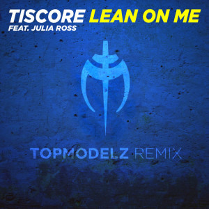 Lean on Me (Topmodelz Remix)