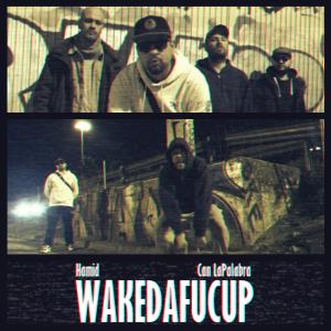 收聽Hamid的Wakedafucup (feat. Can LaPalabra)歌詞歌曲