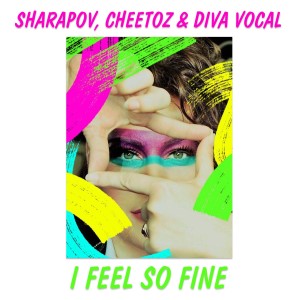 ดาวน์โหลดและฟังเพลง I Feel so Fine (Radio Mix) พร้อมเนื้อเพลงจาก Sharapov