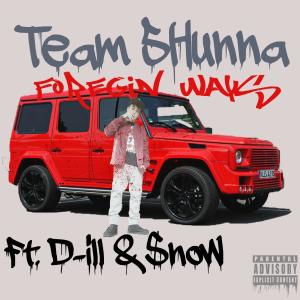 Listen to Foreign Ways(feat. D-ill & $now) (Explicit) song with lyrics from Team 5Hunna
