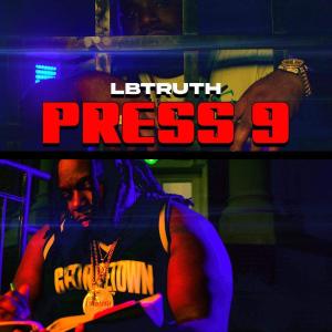 ดาวน์โหลดและฟังเพลง Press 9 (Explicit) พร้อมเนื้อเพลงจาก Lb Truth