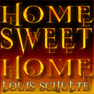 ดาวน์โหลดและฟังเพลง Home Sweet Home! พร้อมเนื้อเพลงจาก Louis Schulte