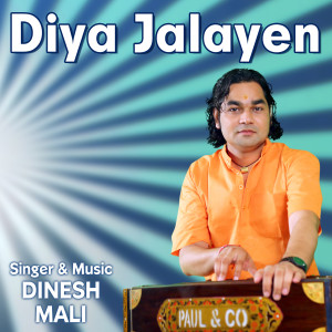 Listen to Diya Jalayen song with lyrics from Dinesh Mali