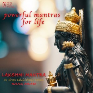 Dengarkan Powerful Mantras for Life - Lakshmi Mantra lagu dari Raag Music Therapy dengan lirik
