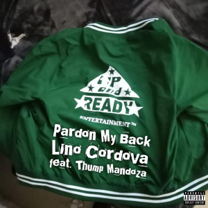 Listen to Pardon My Back (Explicit) song with lyrics from Lino Cordova