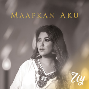 ดาวน์โหลดและฟังเพลง Maafkan Aku พร้อมเนื้อเพลงจาก Ziy