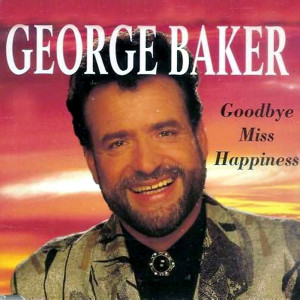 Album Goodbye Miss Happiness oleh George Baker
