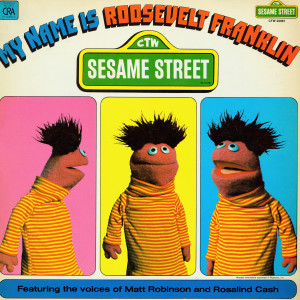 อัลบัม Sesame Street: My Name Is Roosevelt Franklin ศิลปิน Sesame Street