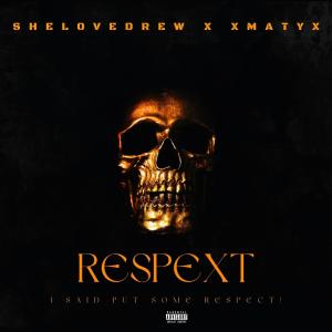 ดาวน์โหลดและฟังเพลง RESPEXT! (feat. XMatyX) (Explicit) พร้อมเนื้อเพลงจาก SHELOVEDREW