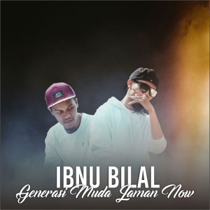 Listen to Generasi Muda Jaman Now song with lyrics from Ibnu