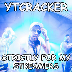 อัลบัม Strictly for My Streamers (Explicit) ศิลปิน YTCracker