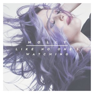 ดาวน์โหลดและฟังเพลง Like No One's Watching พร้อมเนื้อเพลงจาก Molly Sanden