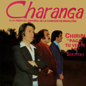 Chiribi "Paca" Tu Vente (XVIII Festival Español de la Canción de Benidorm) dari Charanga