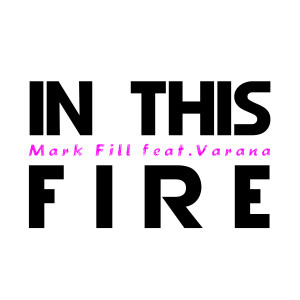 Album In This Fire (Radio Edit) oleh Mark Fill