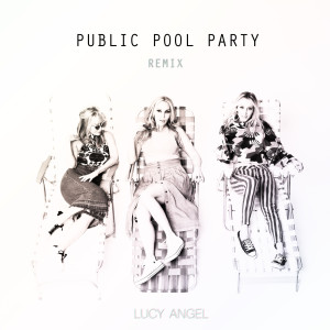ดาวน์โหลดและฟังเพลง Public Pool Party (Remix) พร้อมเนื้อเพลงจาก Lucy Angel