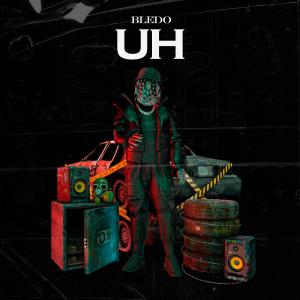 BLEDO的专辑UH (Explicit)
