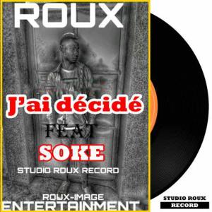 Roux的專輯J'ai décidé (feat. Soke)