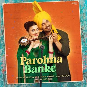 Album Parohna Banke (From "Jodi") oleh Diljit Dosanjh
