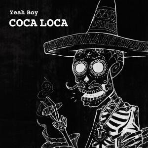 อัลบัม Coca Loca ศิลปิน Yeah Boy