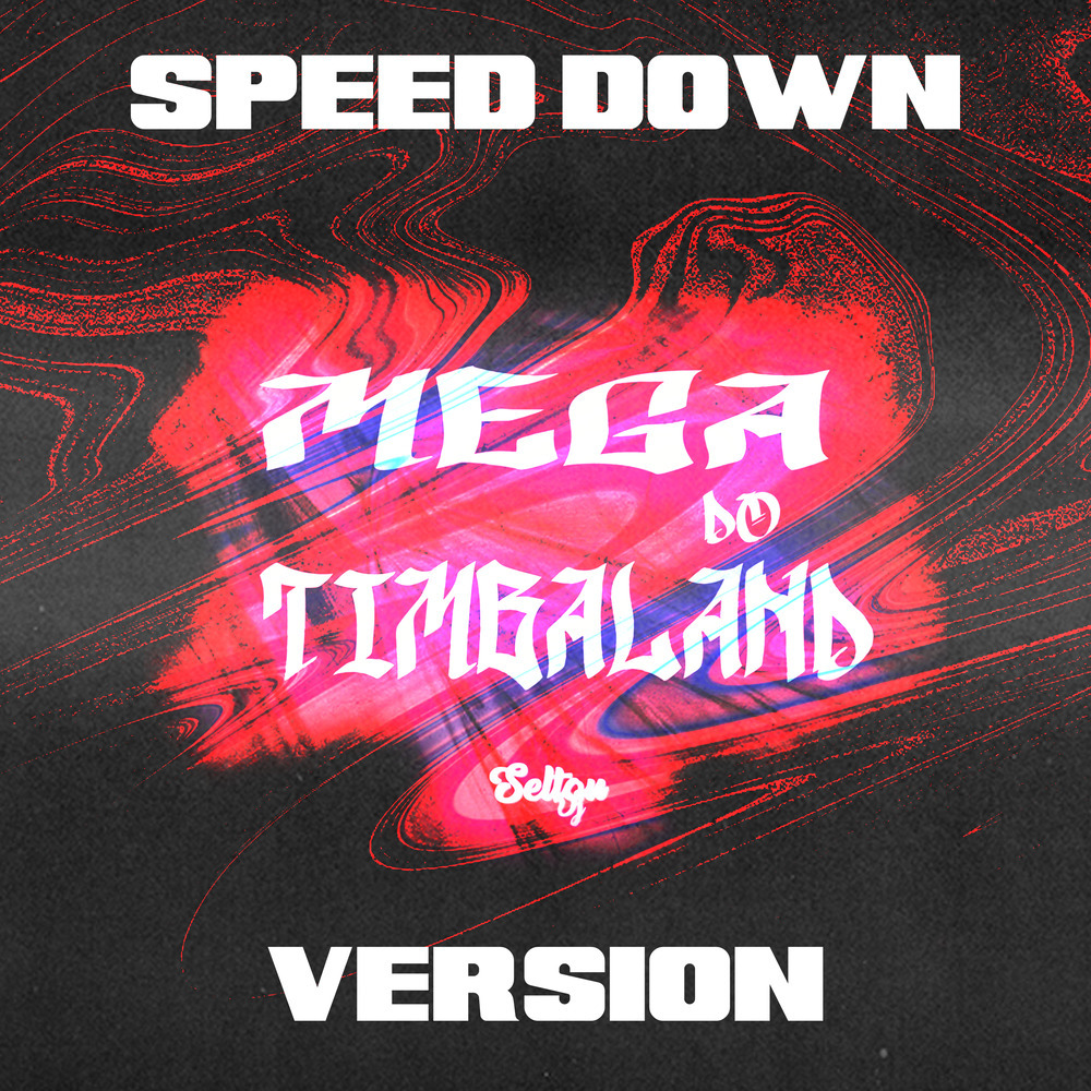 MEGA DO TIMBALAND SPEED DOWN (Explicit)