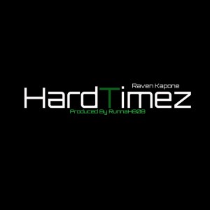 Dengarkan lagu Hardtimez nyanyian Raven Kapone dengan lirik