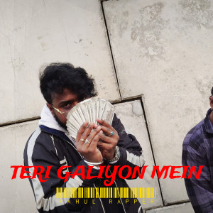 Album Teri Galiyon Mein from RAHUL RAPPER