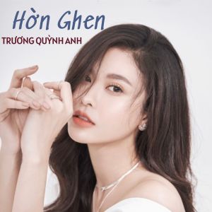 Listen to Hờn Ghen Vesion 2 song with lyrics from Truong Quynh Anh