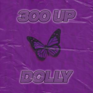 อัลบัม 300Up (Explicit) ศิลปิน Dolly（欧美）
