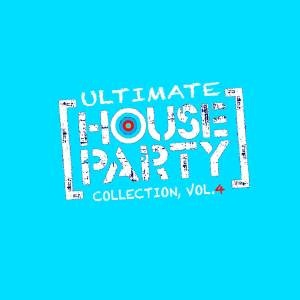 Various Artists的專輯Ultimate House Party Collection, Vol. 4