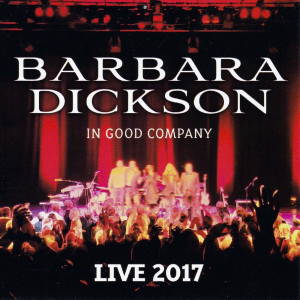 芭芭拉·迪克森的專輯In Good Company (Live 2017)