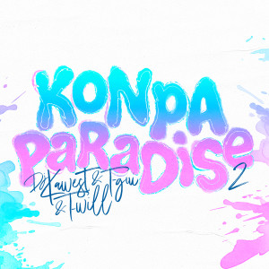 Listen to Konpa Paradise 2 song with lyrics from DJ Kawest